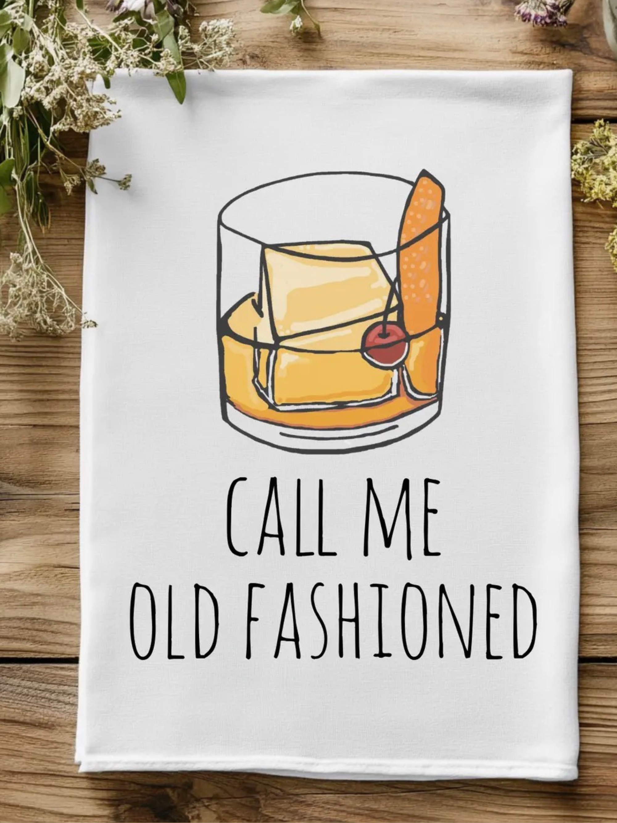 Call Me Old Fashion Tea Towel