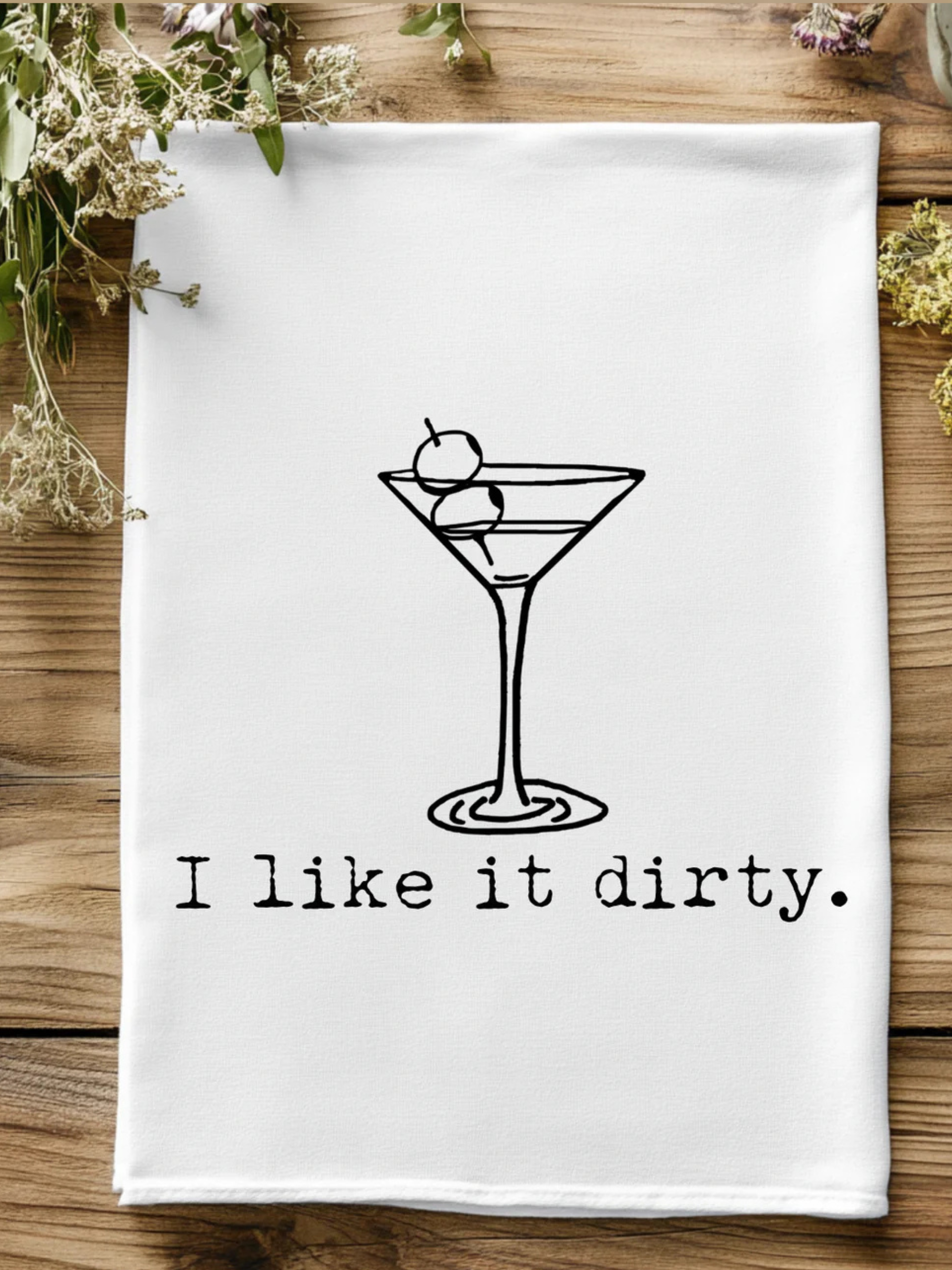 I Like It Dirty (Martini) Tea Towel